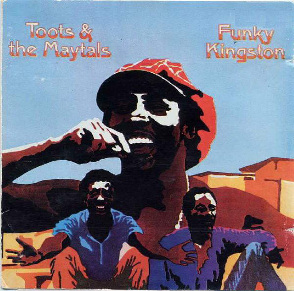 Toots & The Maytals: Funky Kingston (1973)